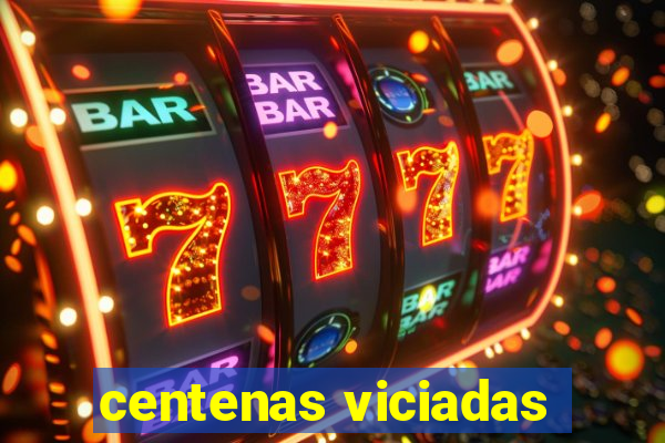 centenas viciadas